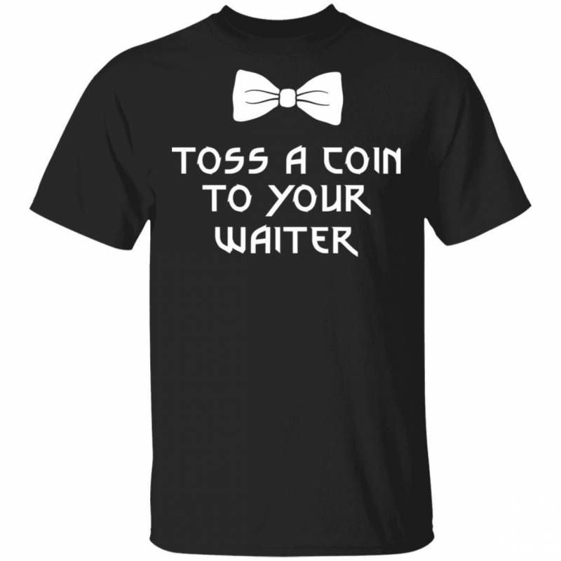 The Witcher Waiter T-shirt Toss A Coin To Your Waiter Tee VA01