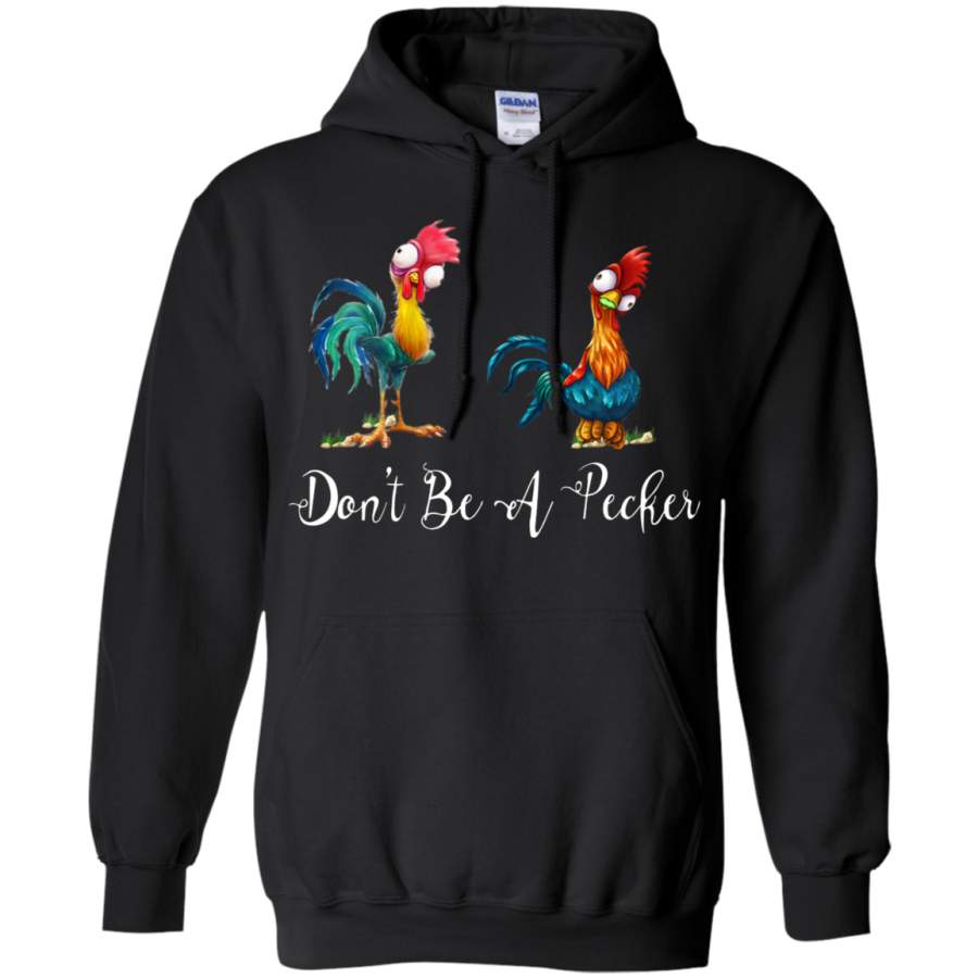 AGR Dont Be A Pecker for Chicken Lovers Hoodie