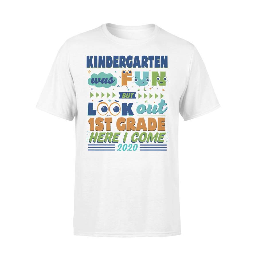 Kindergarten Was Fun But Look Out 1St Grade Here I Come 2020 T-shirt