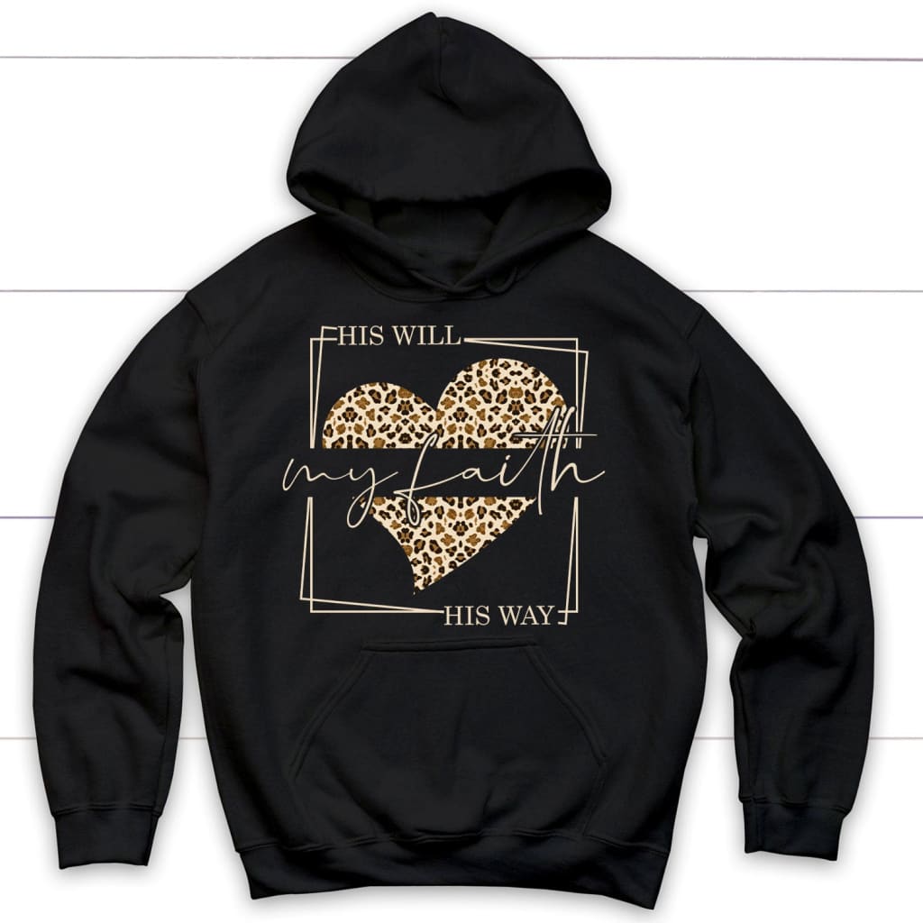 Christian Hoodies: His Will His Way My Faith Leopard Heart Hoodie