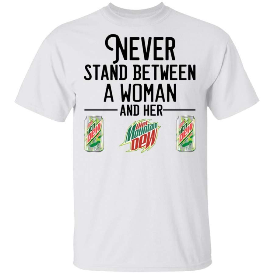 Never Stand Between A Woman And Her Diet Mountain Dew T-Shirt