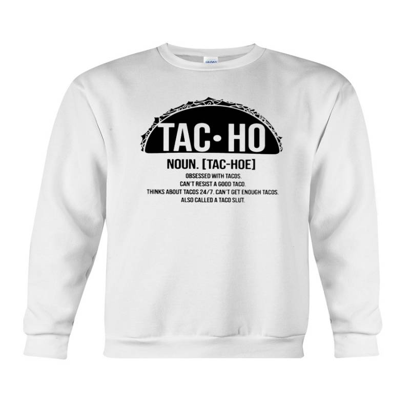 Tac-ho Noun Obsessed with tacos shirt, hoodie, tank top – tml