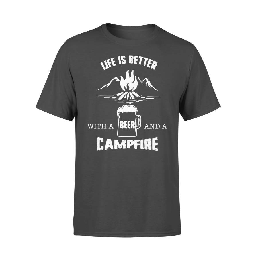 Life Is Better With A Beer And A Campfire T-shirt