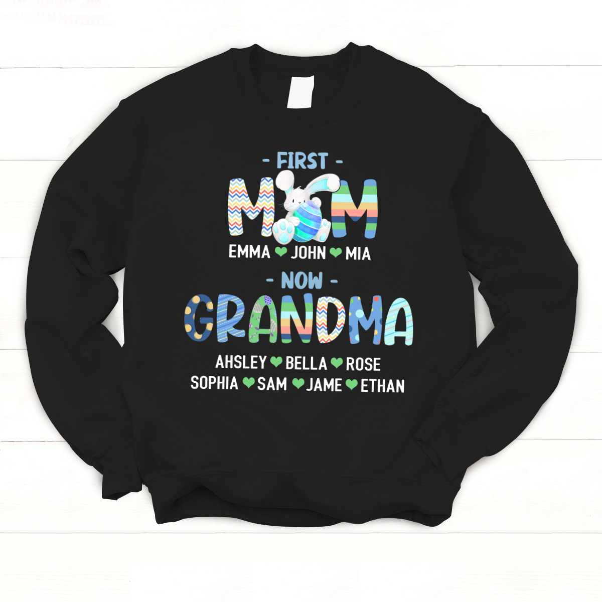 Personalized First Mom Now Grandma And Kids Name Easter Bunny Sweatshirt