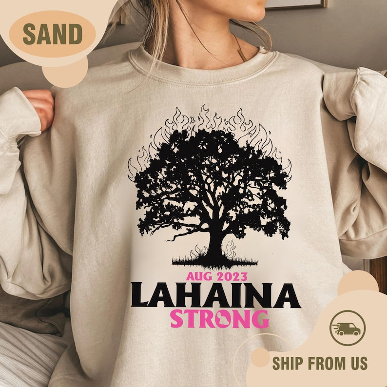 Lahaina Strong Sweatshirt, Support For Hawaii Fire Victims, All Profits Will Be Donated, Maui Wildfire Relief, Maui Sweatshirt Sws1964