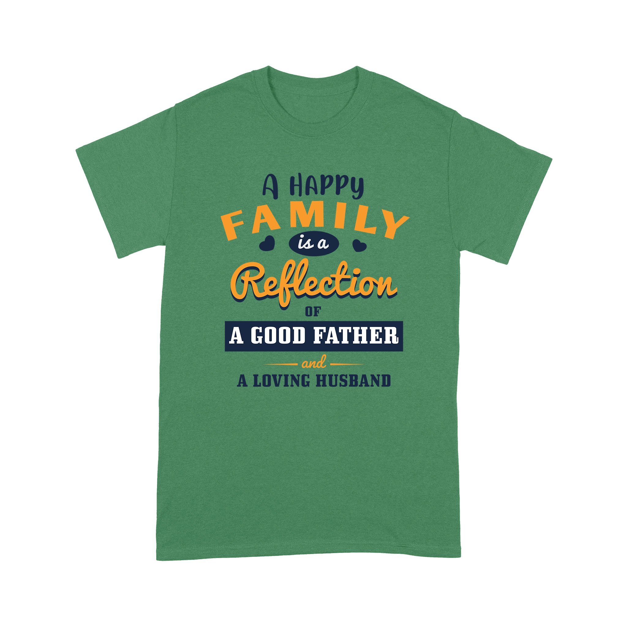 Cool Men’s Graphic T-Shirts, Personalized Father’s Day Gift For Husband, A Happy Family Is A Reflection Comfort T-Shirt