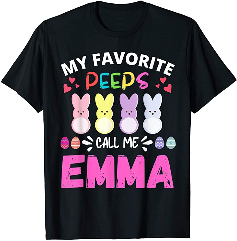 My Favorite Peeps Call Me Emma Easter Bunny Egg Love Hearts T-Shirt