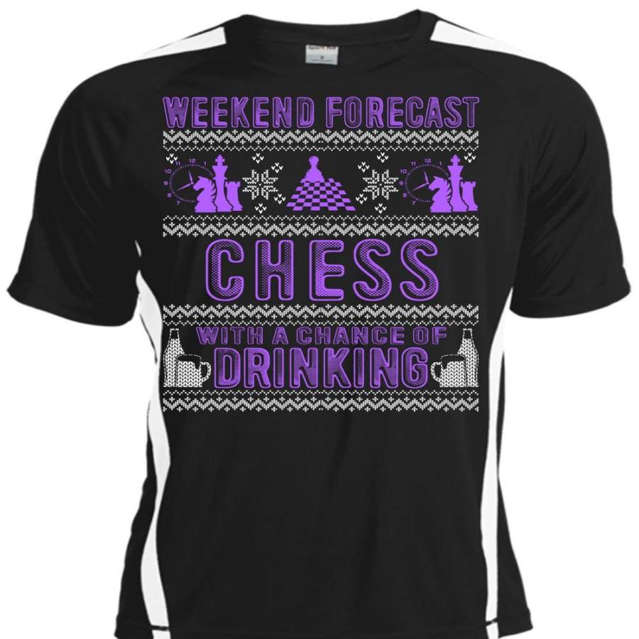 Weekend Forecast Chess T Shirt, Chance Of Drinking T Shirt, Cool Shirt