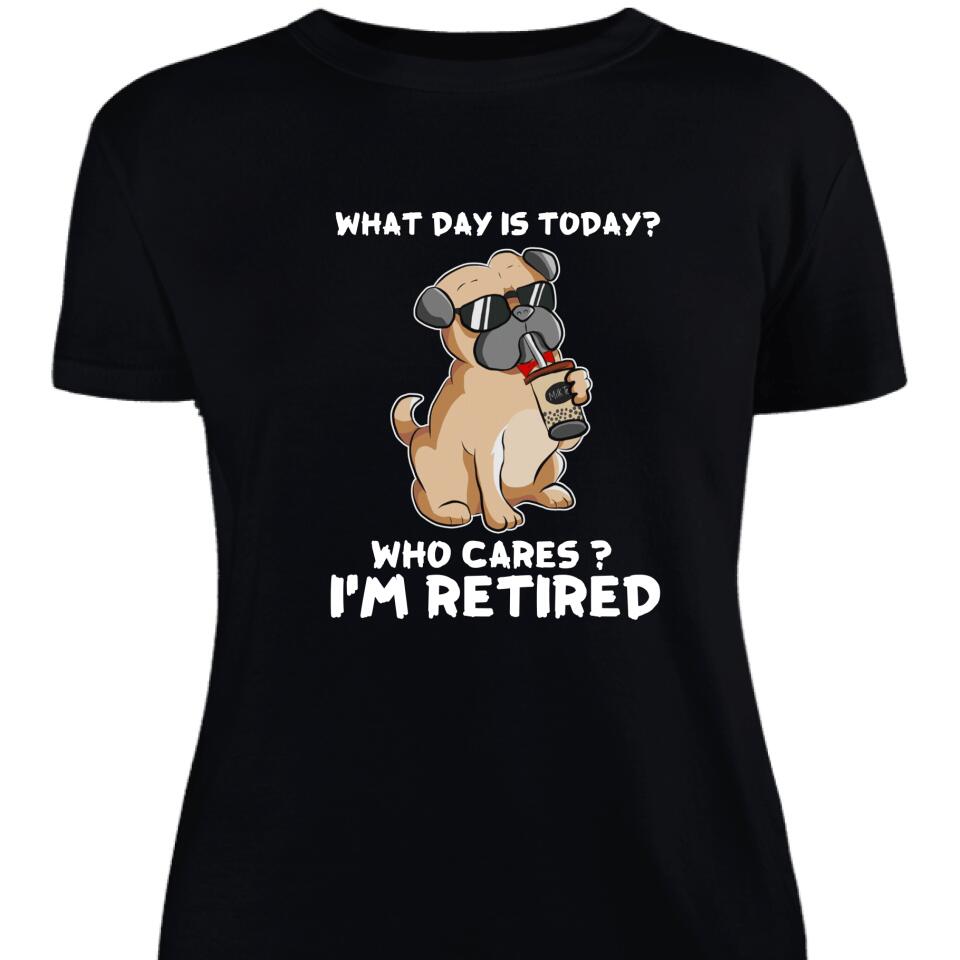 Trendingpersonalized What Day Is Today – Who Cares – I’M Retired Women Shirt For Dog Lover