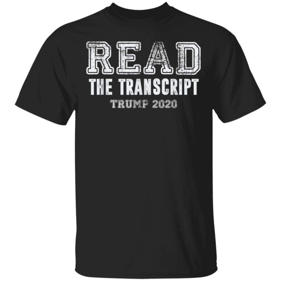 Funny Anti Impeachment Quote Saying Read The Transcript TShirt