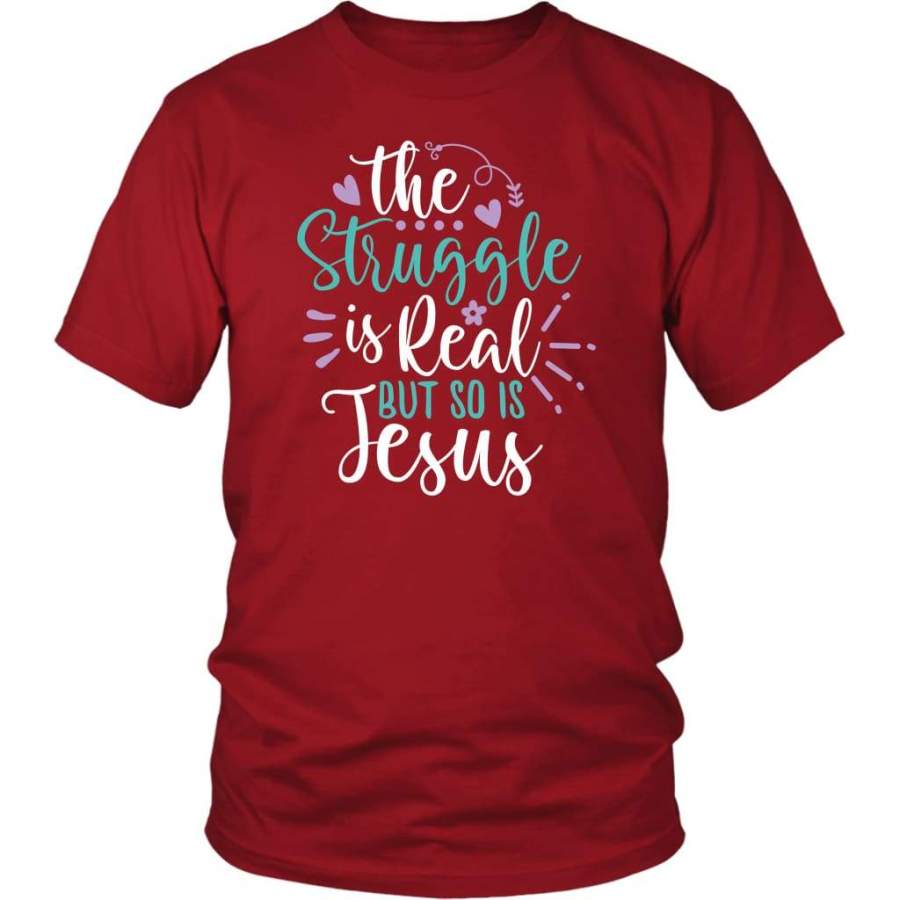 The struggle is real but so is Jesus t-shirt