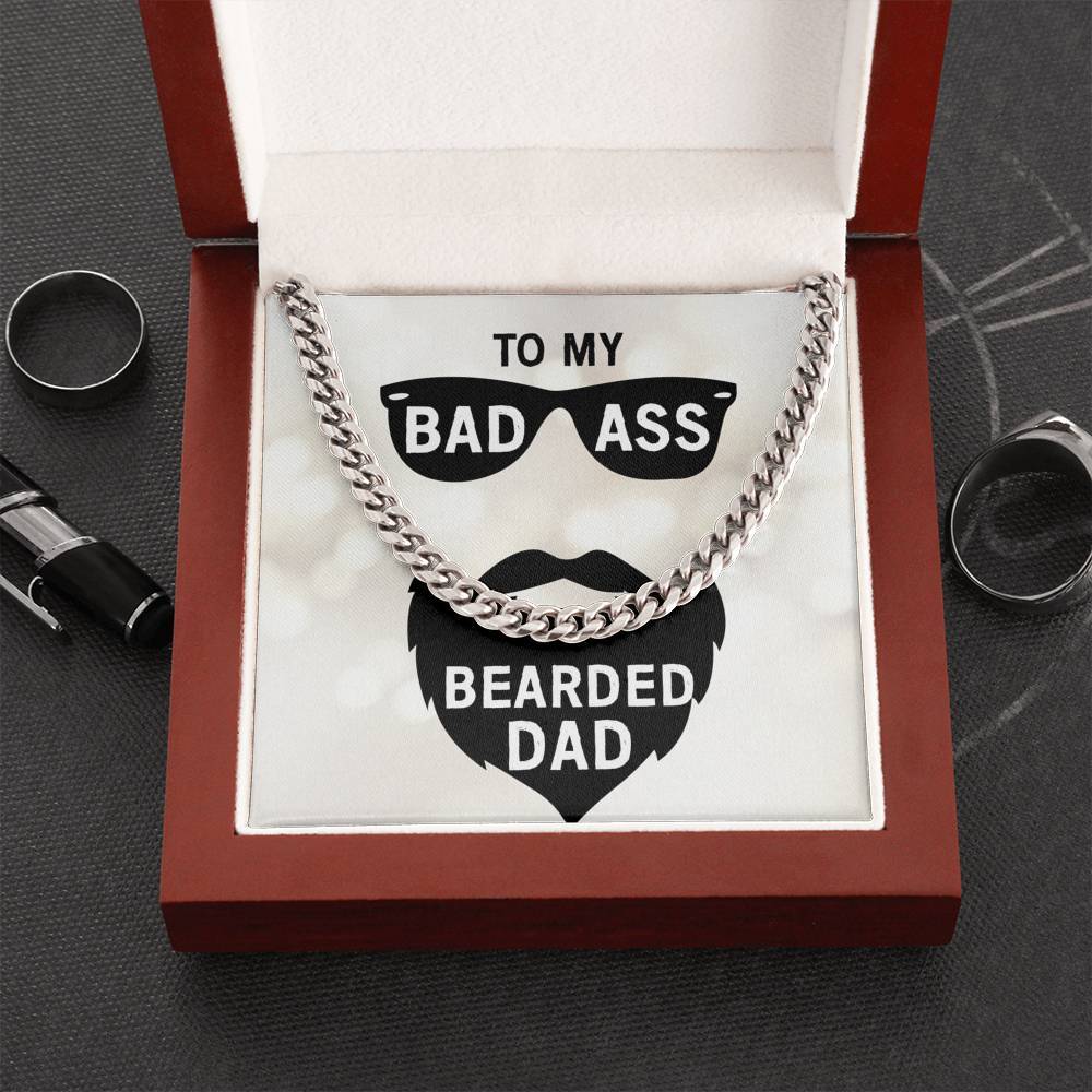 “To My Bad Ass Bearded Dad” Cuban Link Chain Necklace For Father, Gift For Dad, Birthday / Christmas / Just-Because Gift For Father From Daughter, Son, Children