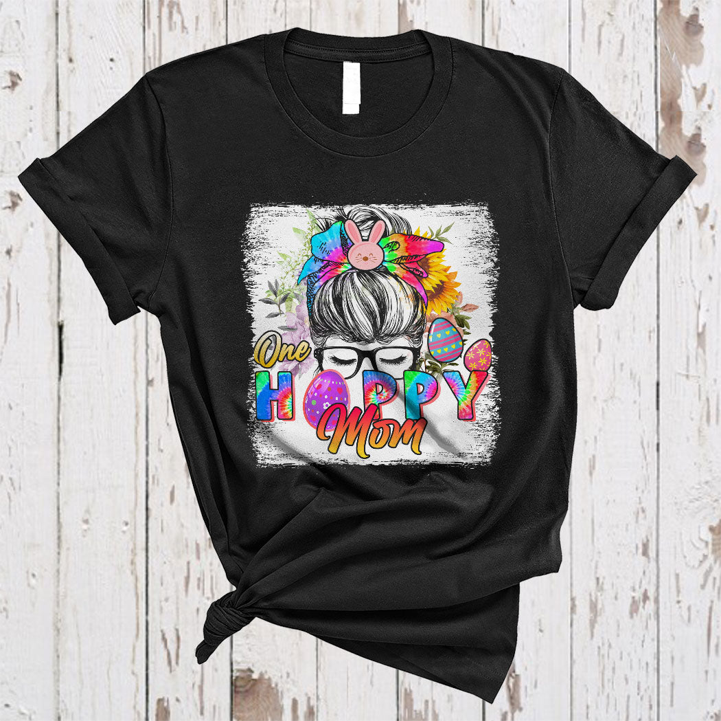 One Hoppy Mom Funny Cool Easter Day Egg Tie Dye Messy Hair Bunny Lover Family Gifts T-Shirt