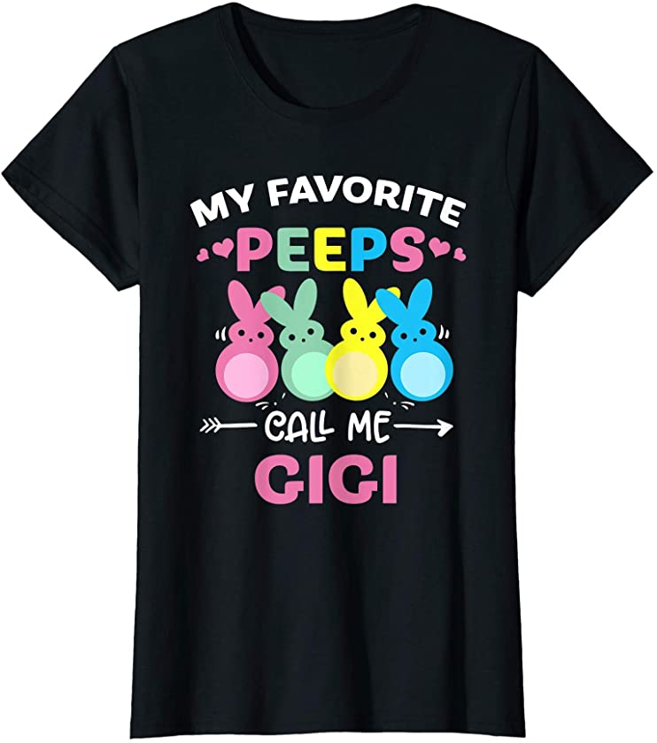 Womens My Favorite Peeps Call Me Gigi Bunny Funny easter day T-Shirt