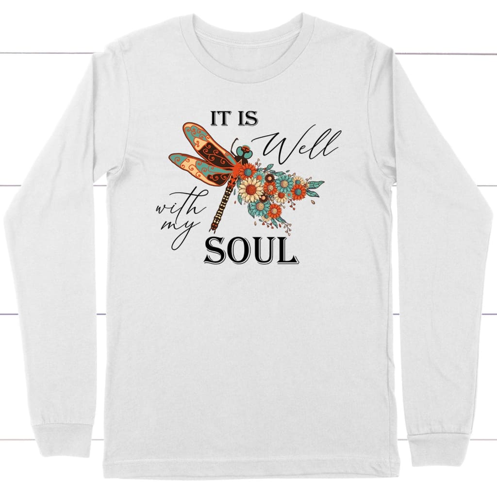 Christian Long Sleeve Shirt, It Is Well With My Soul, Dragonfly Flowers