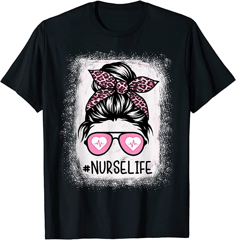 Nurse Life Bleached Shirts Pink Leopard Messy Bun Nurse Life T-Shirt