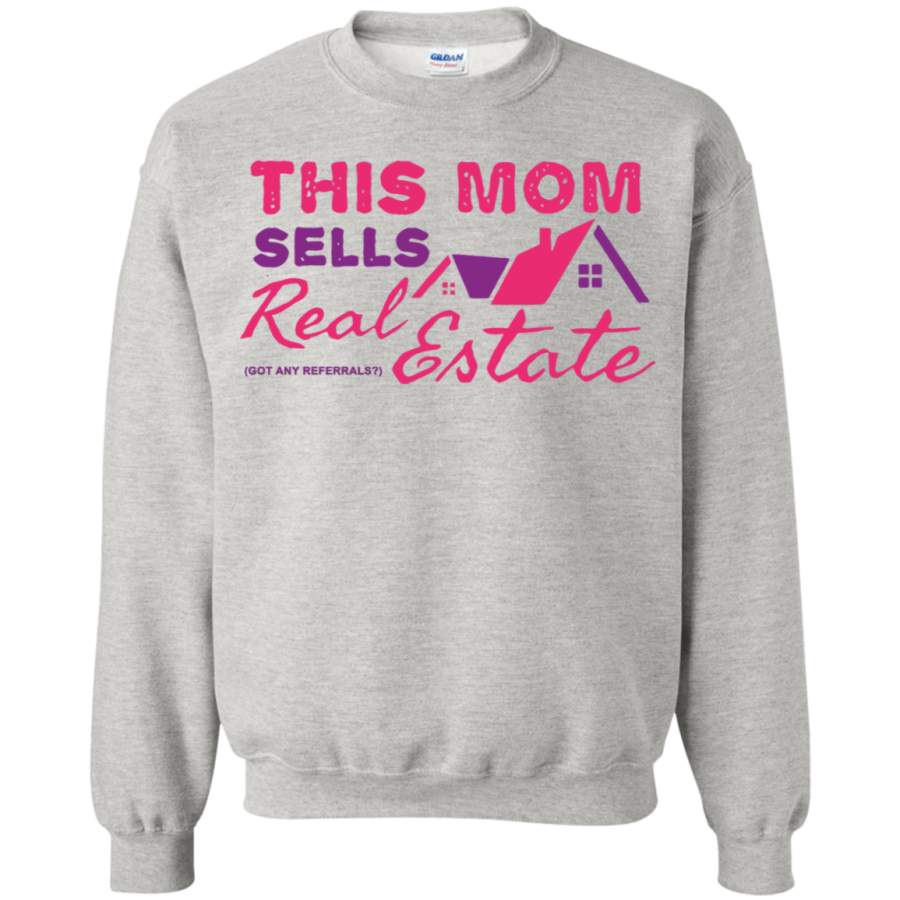 AGR The Mom Sells Real Estate Referrals Sweatshirt