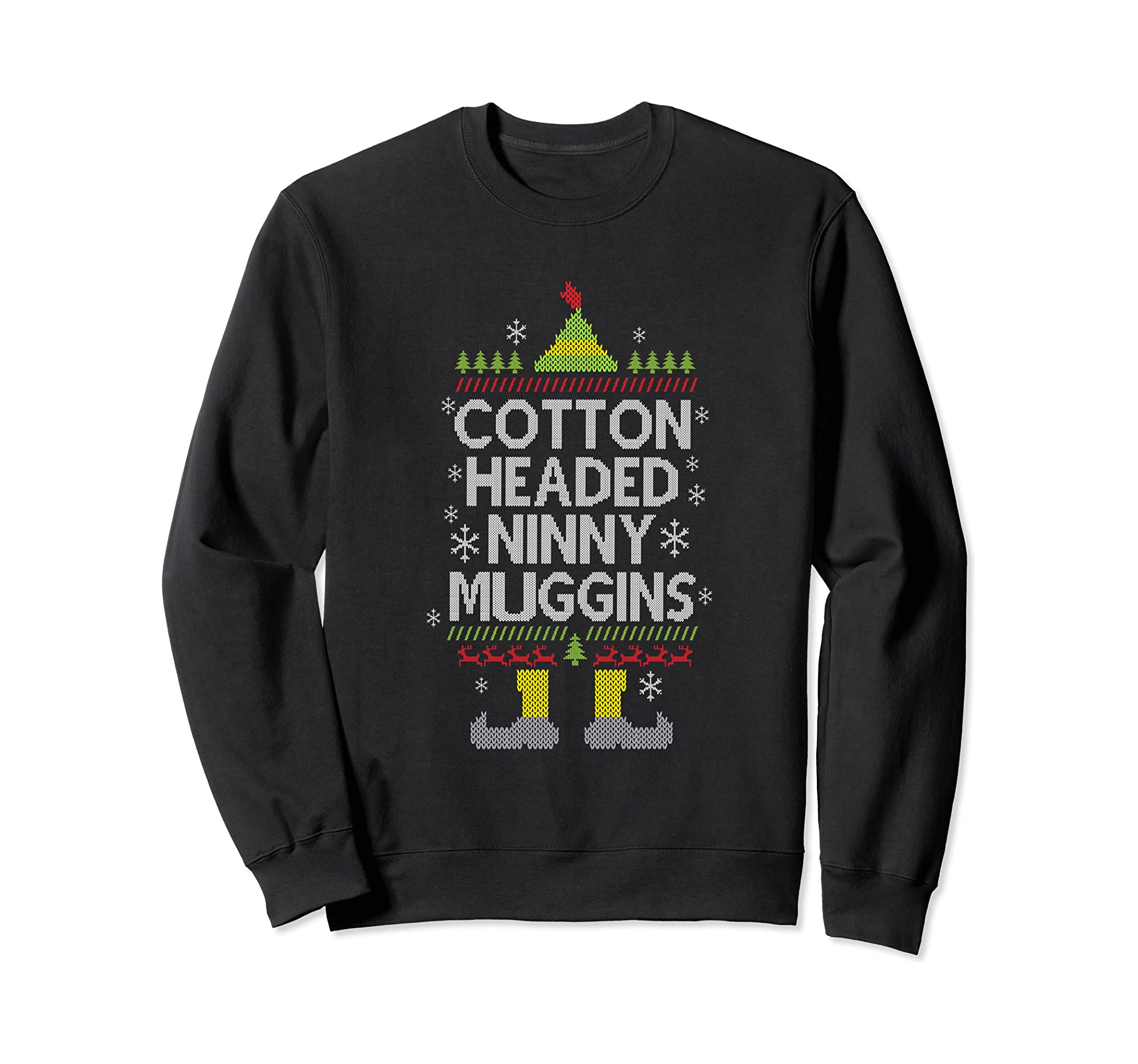 Cotton Headed Ninny Muggins! Funny Christmas Elf Sweatshirt