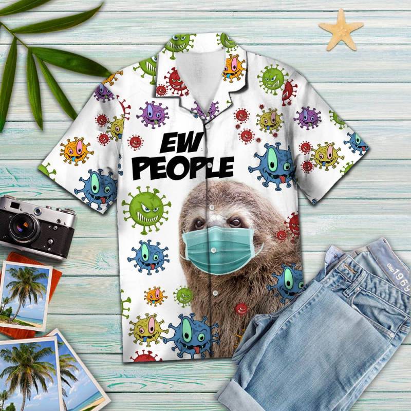 Sloth Ew People Hawaii Shirt Ha9330