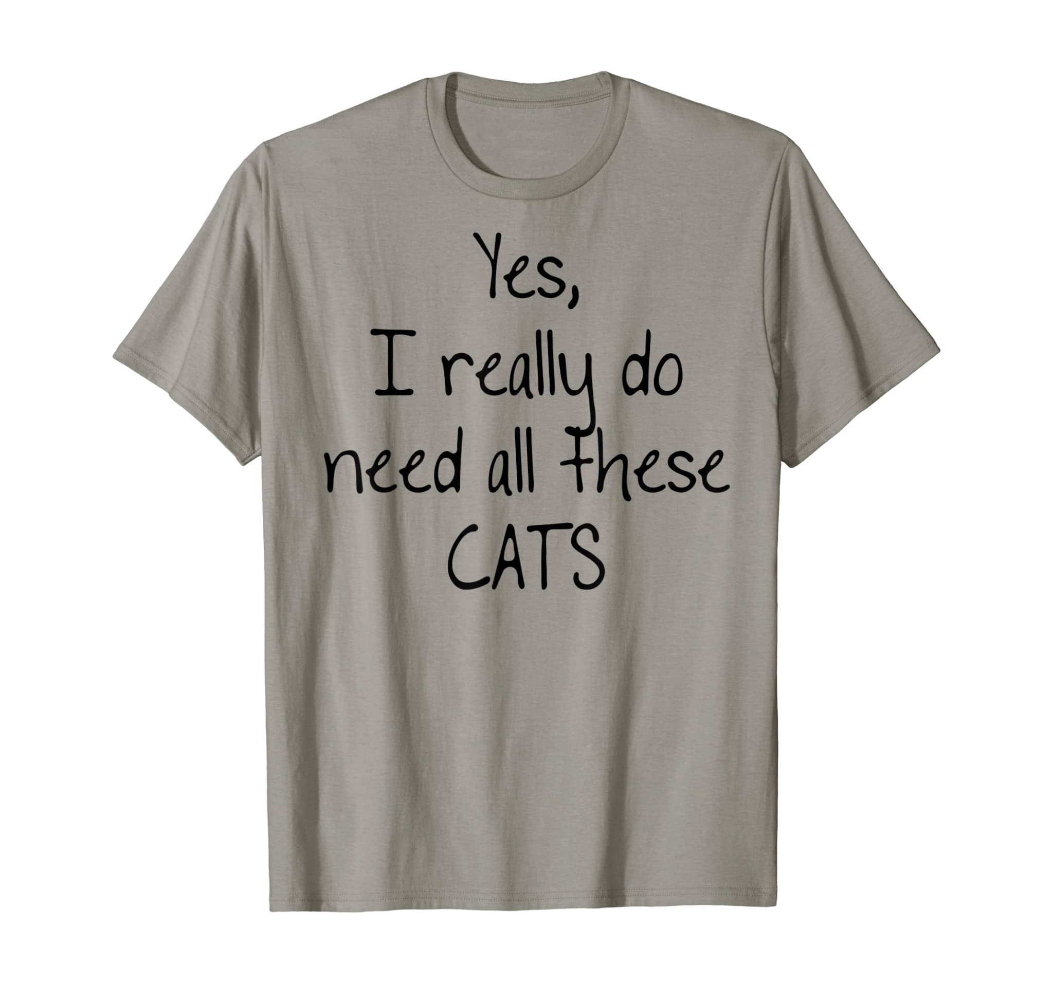 Yes I really do need all these CATS! Shirt | Cute T-shirt