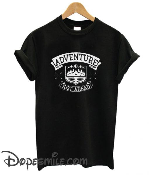 Adventure Just Ahead cool T Shirt