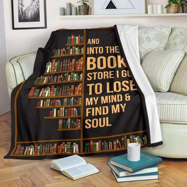 Book Lovers Blanket – And Into The Book Store I Go To Lose My Mind And Find My Soul Blanket Gift For Book Lover Birthday Gift Home Decor Bedding Couch Sofa Soft And Comfy Cozy