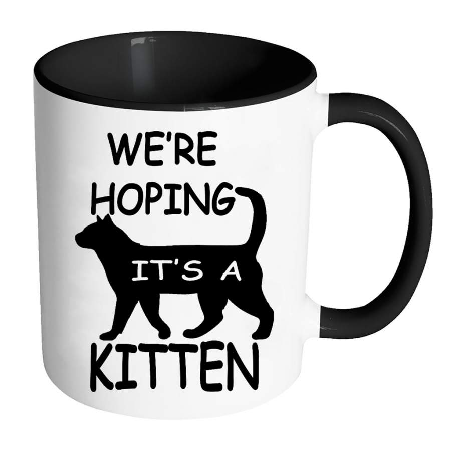 We’re Hoping It’s A Kitten, Cat Lover, Funny Pregnant – Full-Wrap Coffee Colors Accent Mug