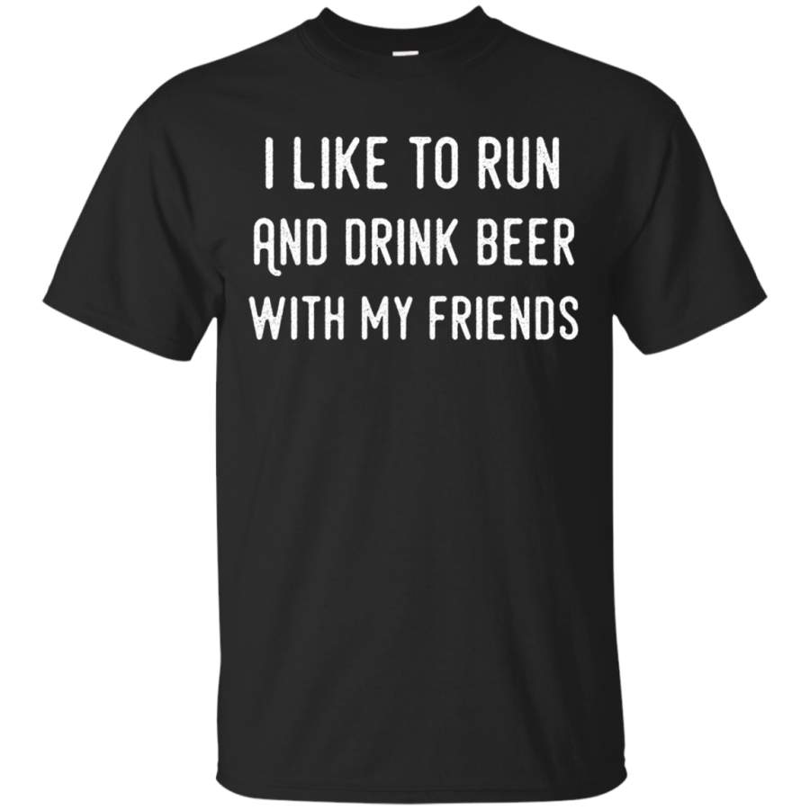 AGR I Like To Run And Drink Beer With My Friends Running Tshirt