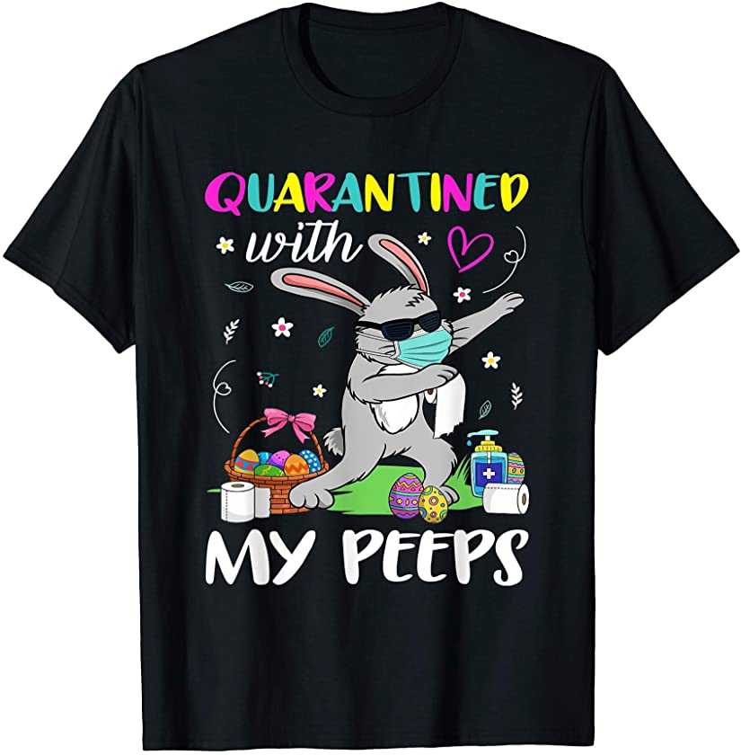 Quarantined With My Peeps Dabbing Rabbit In A Mask Easter T-Shirt