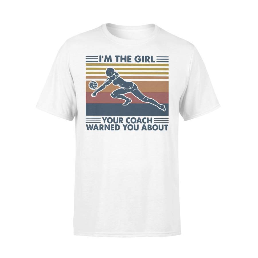 Volleyball I’m The Girl Your Coach Warned You About Vintage Retro T-shirt