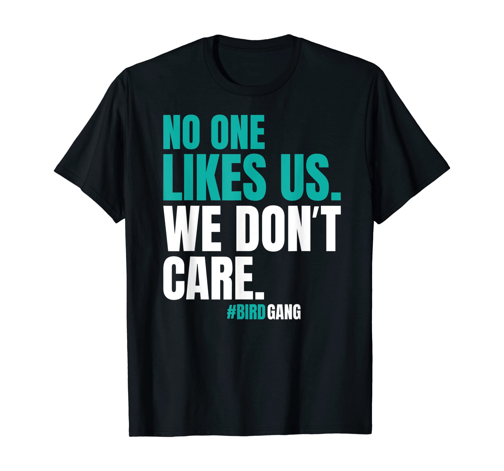 No One Likes Us We Don’t Care Philly Bird Gang Funny T Shirt