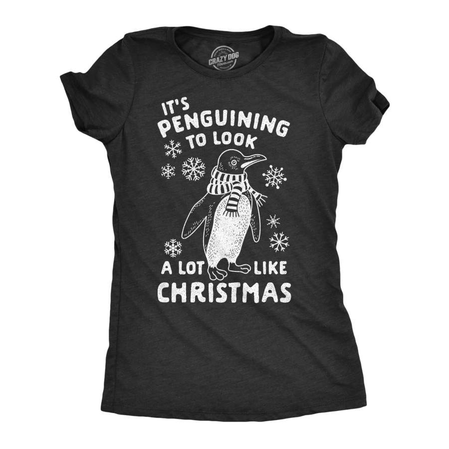 It’s Penguining To Look A Lot Like Christmas Women’s Tshirt