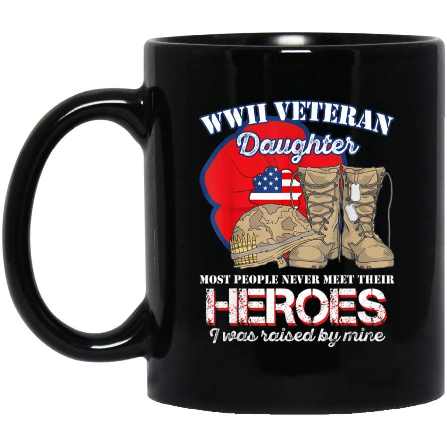 WWII Veteran Daughter Most people never meet Black Mugs