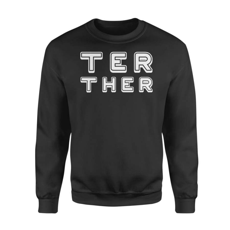 Valentine’s Day Couple Matching Shirt Women Better Together – Standard Fleece Sweatshirt