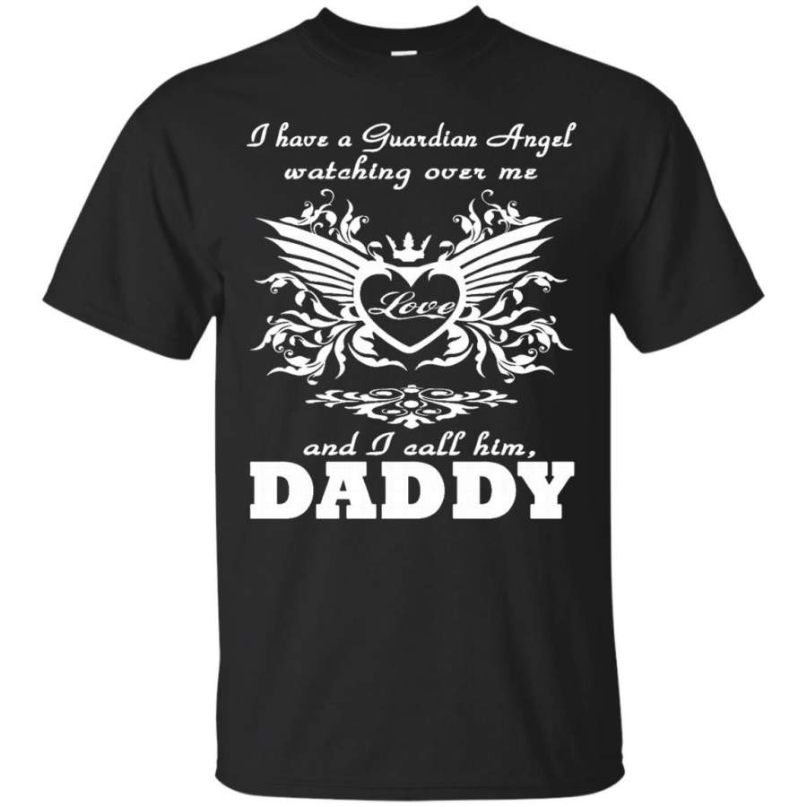 AGR Father s Day T-shirts Have A Guardian Angel Watching Over Me I Call Him Daddy Shirts Hoodies Sweatshirts