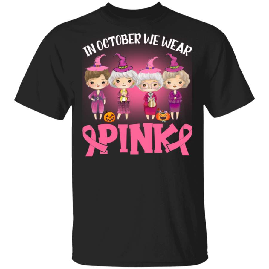 Breast Cancer Halloween Witch Shirt We Wear Pink In October Cool Halloween Breast Cancer Awareness Witch Lover Gifts Breast Cancer T-Shirt