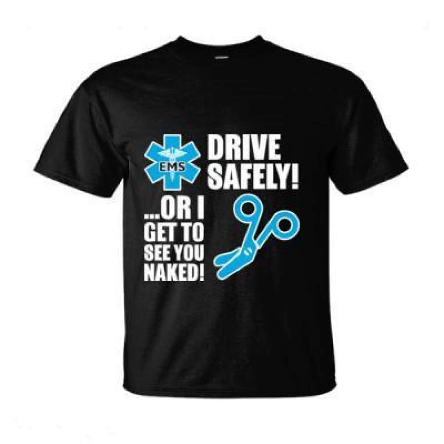 AGR Drive Safely Or I Get To See You Naked – Ultra-Cotton T-Shirt