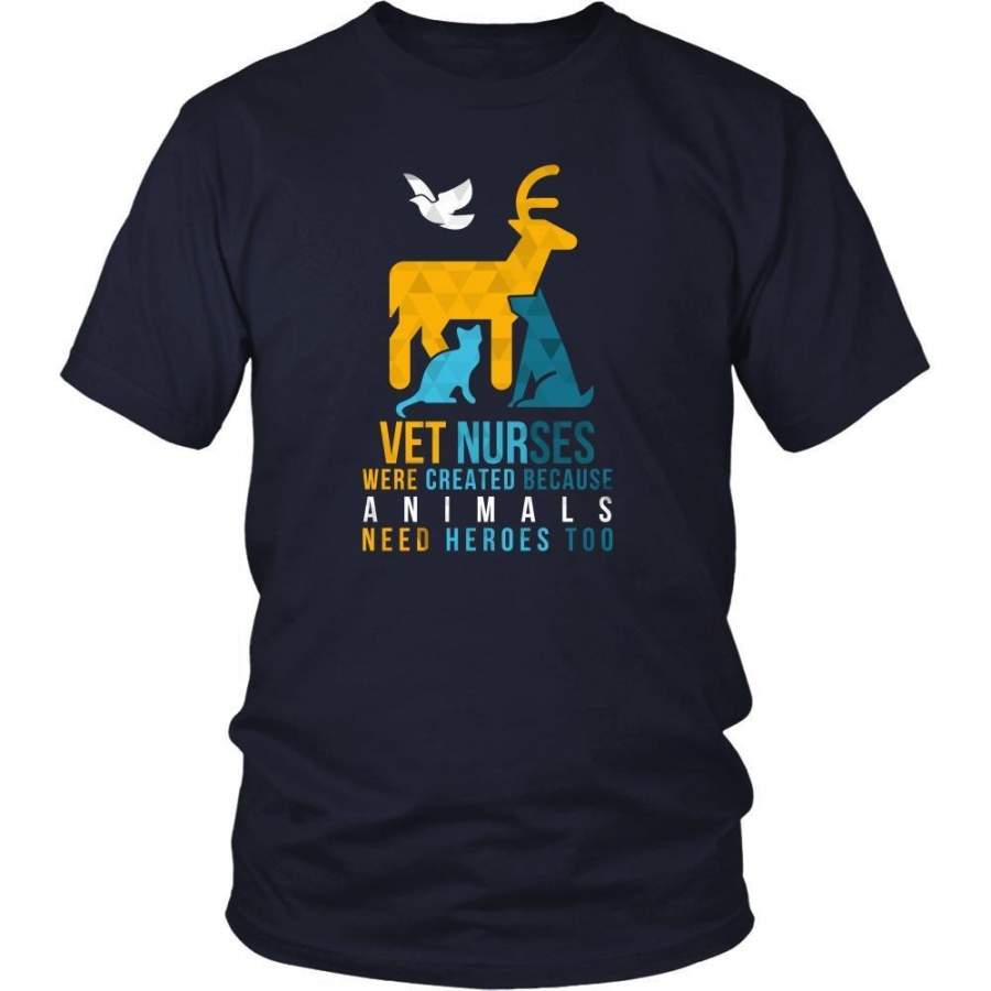 Veterinary T Shirt – Vet Nurses were created because Animals need heroes too