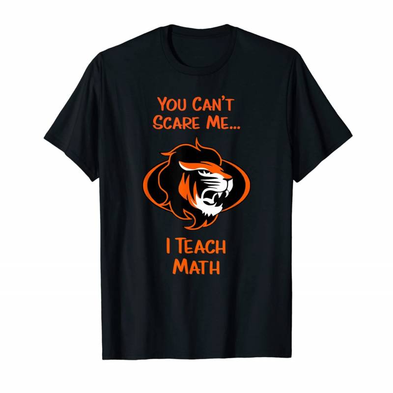 You Can’t Scare Me I Teach Math Lion T-shirt