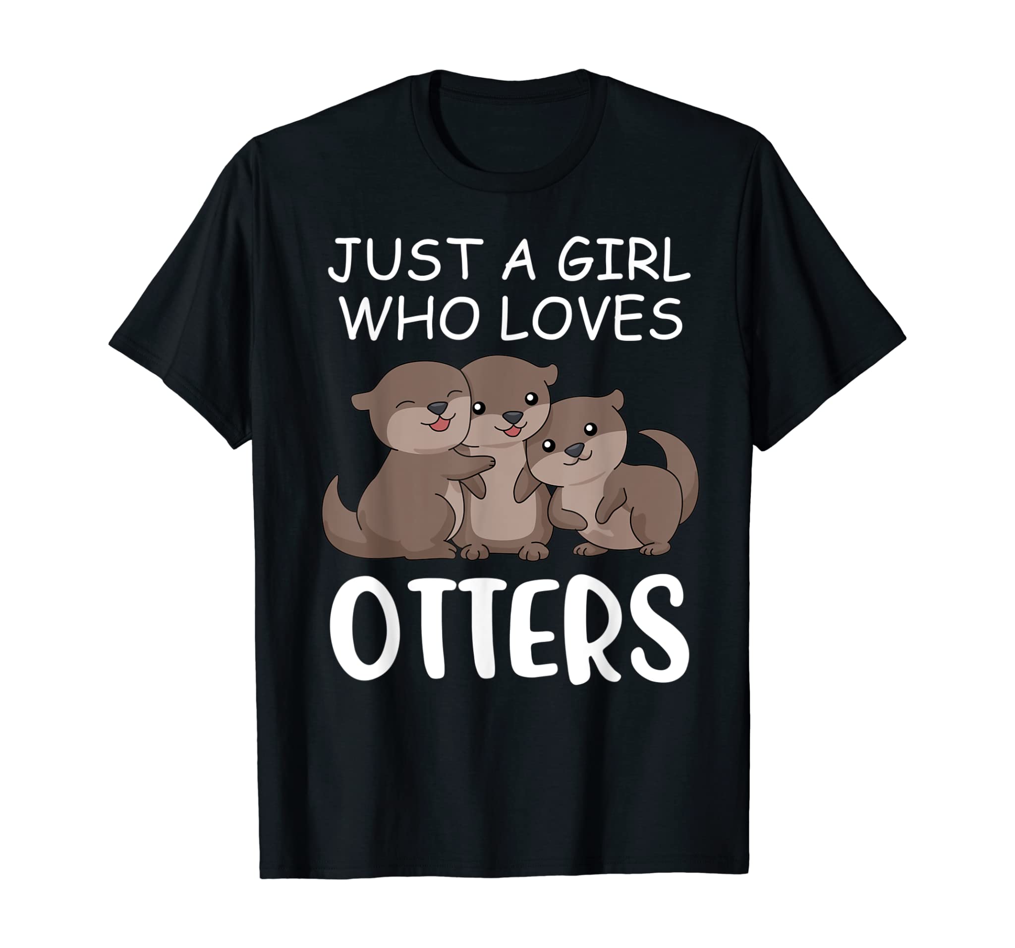 Cute Otter Shirt Women Sea Just A Girl Who Loves Otters T-Shirt