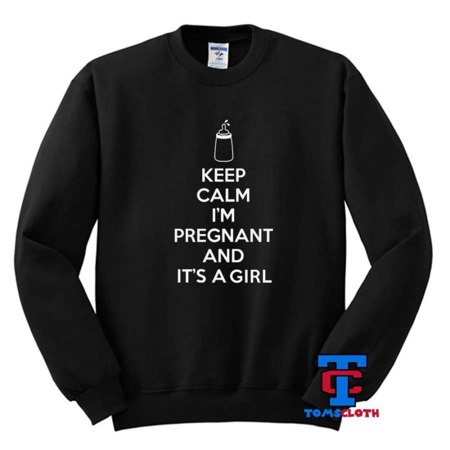 Keep Calm Im Pregnant And Its A Girl Sweatshirt Padivode 3285