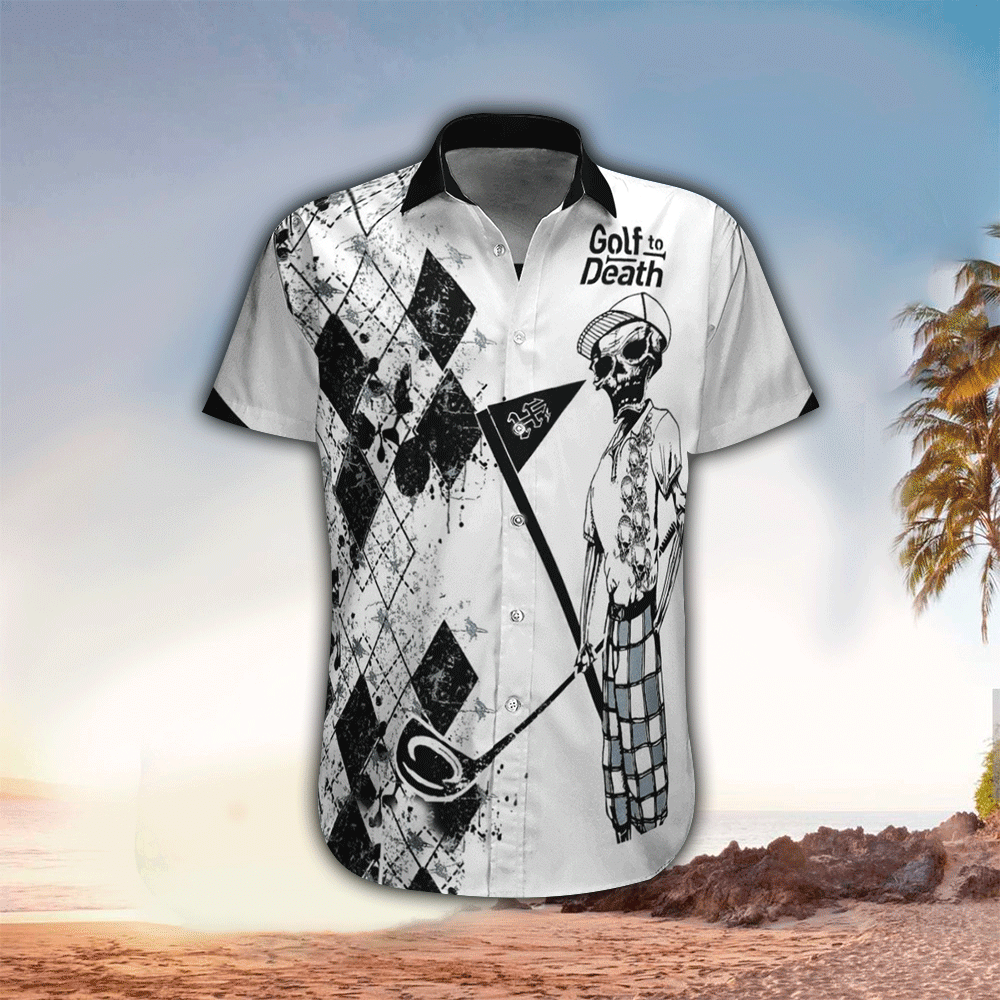 Golf To Death Hawaii Shirt Aloha Tropical Sleeve Summer All Size Ha28680