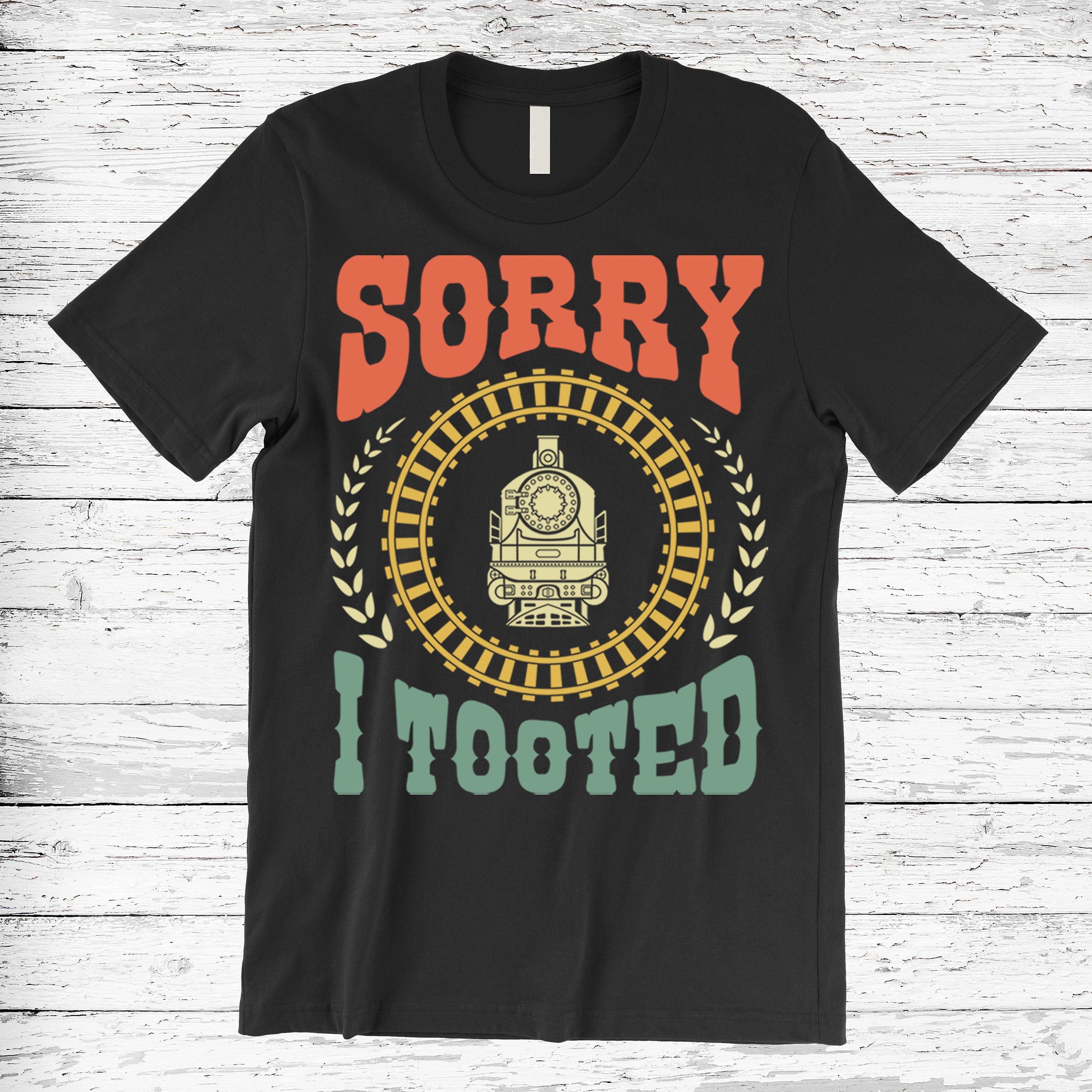 Sorry I Tooted Train Retro Vintage Standard/Premium T-Shirt Hoodie