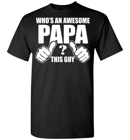 Awesome Papa Unisex T-Shirt For Men Women Dad Shirts Fathers Day Gifts Ideas Ht