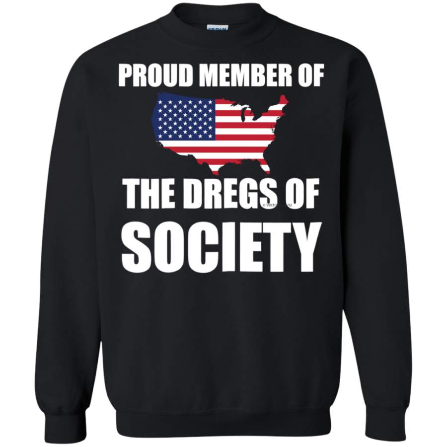 AGR Proud Member Of The Dregs Of Society USA Flag Sweatshirt