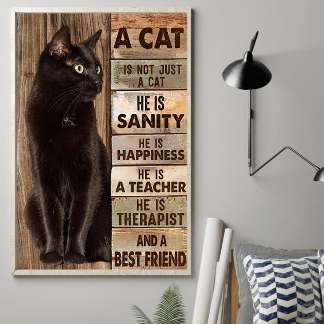 A Cat Is Not Just A Cat He Is Sanity He Is Happiness Poster Black Cat Poster Cat Lover Cat Owner Gift