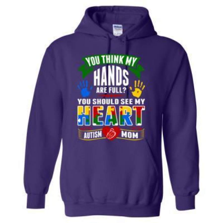 AGR You Think My Hands Are Full Should See My Heart Autism Mom – Heavy Blend™ Hooded Sweatshirt