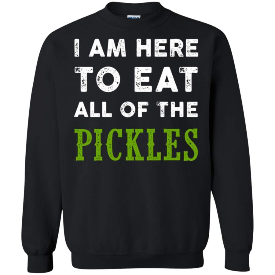 AGR I’m here to eat all of the pickles Sweatshirt