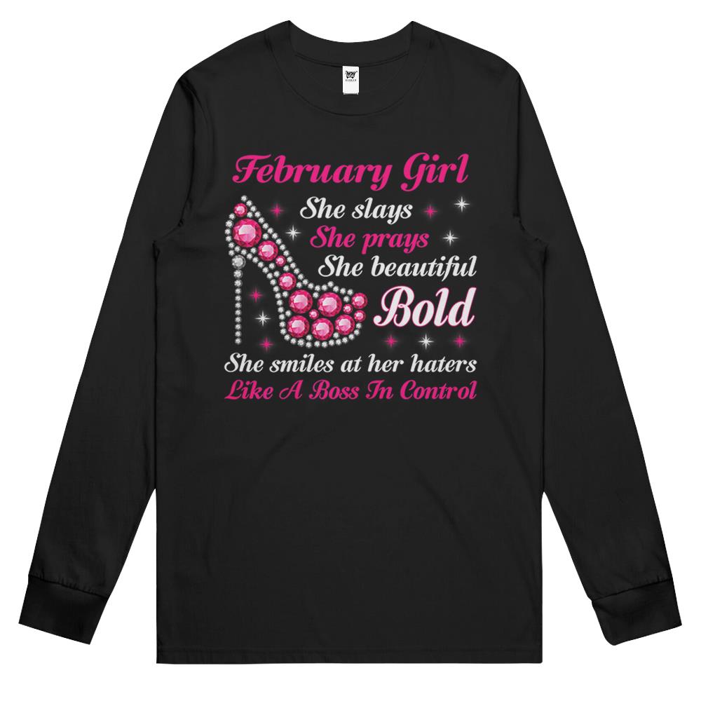 February Girl Birthday She Slay Pray Beautiful Bold Long Sleeve T Shirts