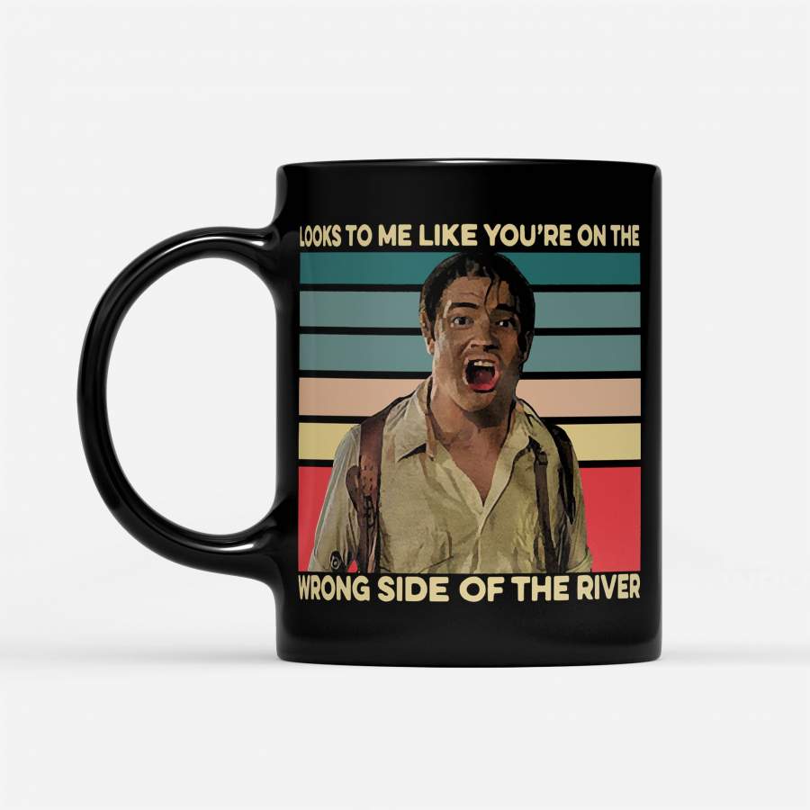 Looks To Me Like You’re On The Wrong Side Of The River Vintage – Black Mug